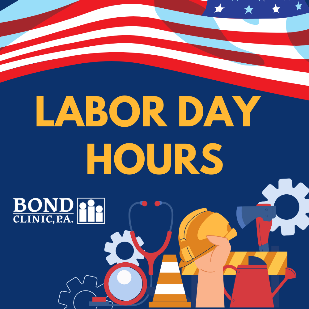 Labor Day Holiday Hours 2024 Bond Clinic, P.A. Bond Clinic, P.A.